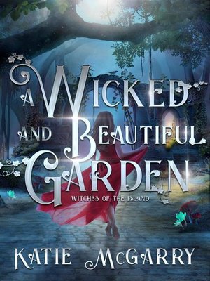 cover image of A Wicked and Beautiful Garden